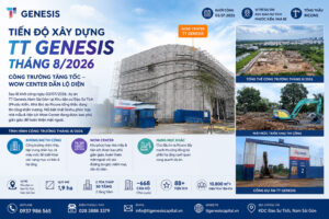 Tiến Độ Xây Dựng TT Genesis Tháng 8/2026
